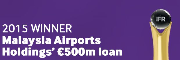 Asia-Pacific Loan: Malaysia Airports Holdings’ €500m loan